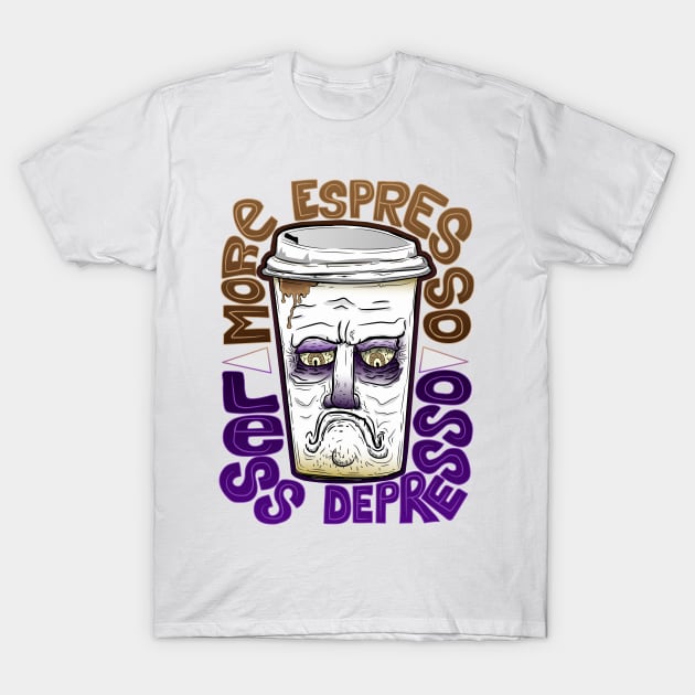 More espresso less depresso T-Shirt by Scrapyardigan